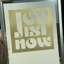 Load image into Gallery viewer, &#39;Joy is Now&#39; Print
